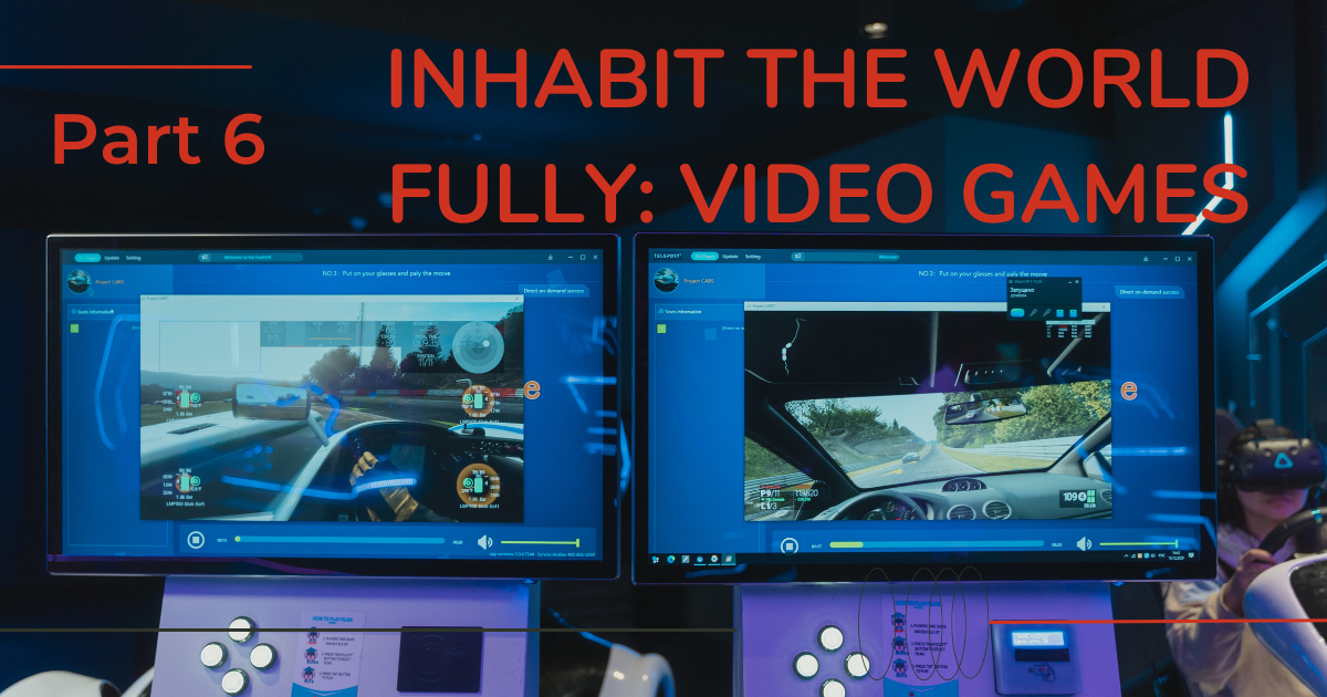 Inhabit the World Fully Video Games